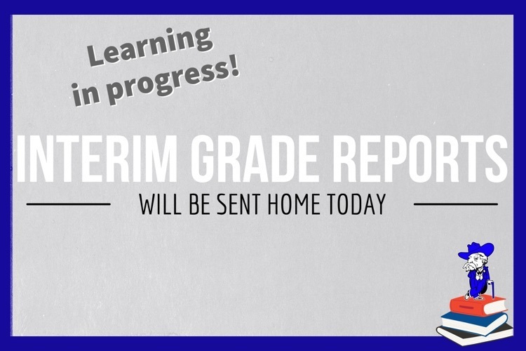 interim grades will be sent home today