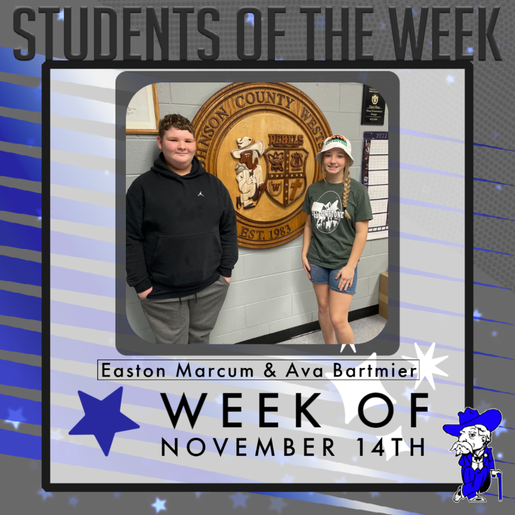 Students of the week November 7th and 14th Thomas Wyers Patience McCoy  Easton Marcum Ava Bartmier