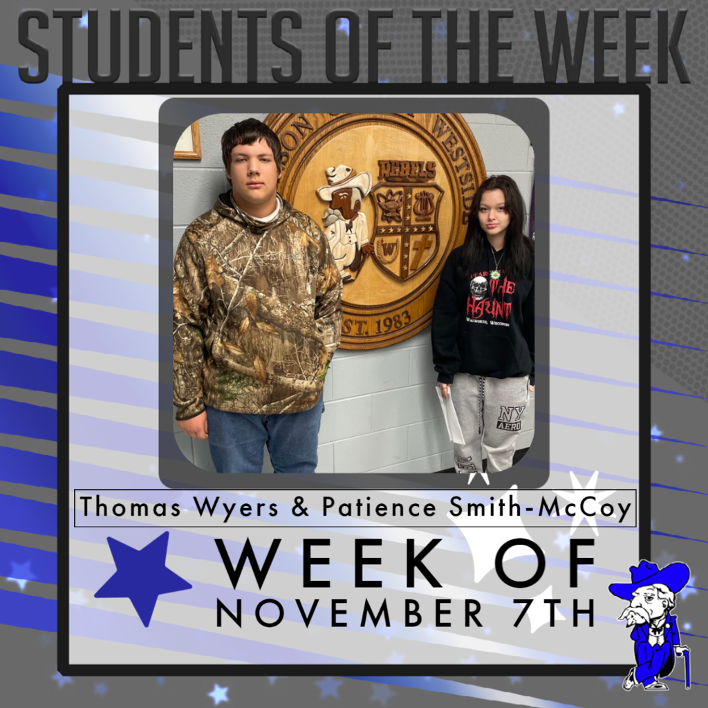 Students of the week November 7th and 14th Thomas Wyers Patience McCoy  Easton Marcum Ava Bartmier